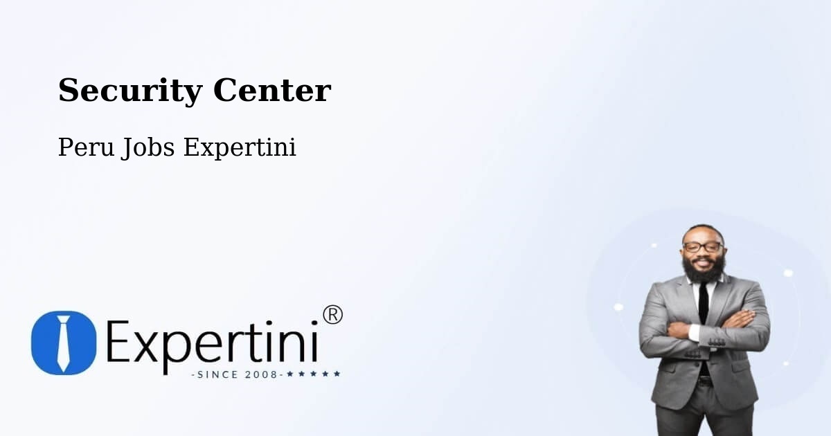 Security Center - Peru Jobs Expertini